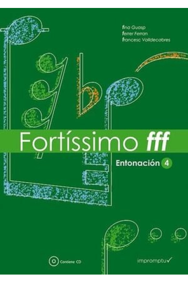 FORTíSSIMO FFF, ENTONACIóN 4