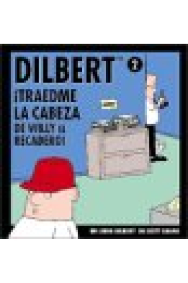 Dilbert 2. ¡Traedme la cabeza de Willy el recadero!.