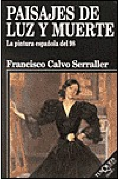 Paisajes de luz y muerte la pintura española del 98