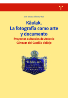 KÂULAK. LA FOTOGRAFÍA COMO ARTE Y DOCUMENTO