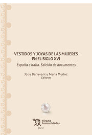 VESTIDOS Y JOYAS DE LAS MUJERES EN EL SIGLO XVI. ESPAÑA E IT