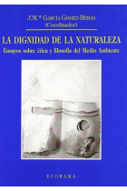 La dignidad de la naturaleza (Ensayos sobre ética y filosofía del medio ambiente)