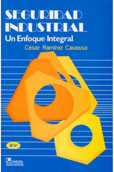 Seguridad industrial. Un enfoque integral