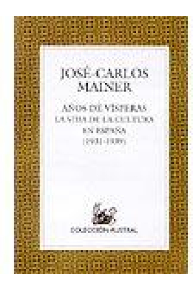 Años de vísperas: la vida de la cultura en España (1931-1939)