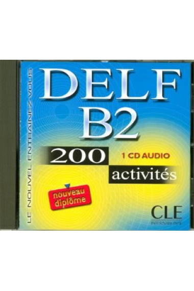 Nouveau DELF B2 200 Activités Audio CD