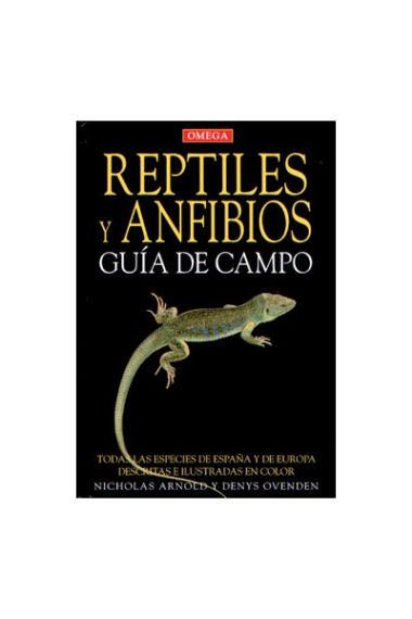 Reptiles y anfibios. Guía de campo