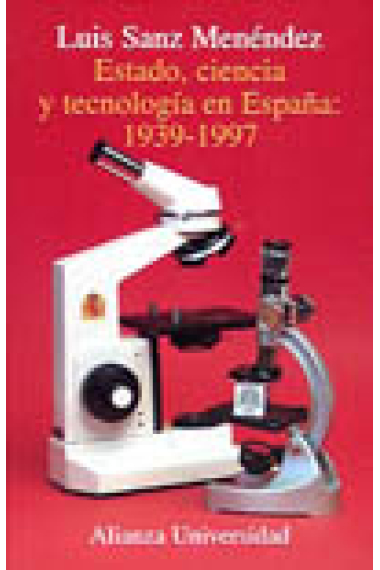 Estado, ciencia y tecnología en España:1939-1997