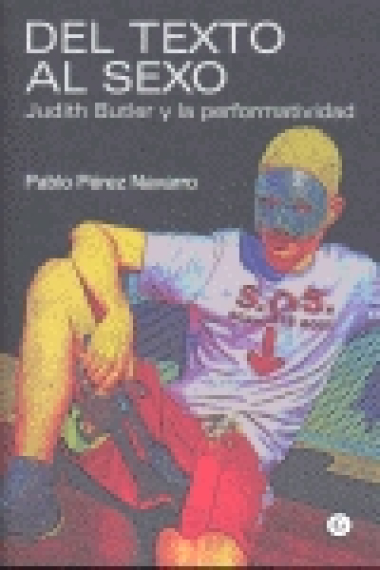 Del texto al sexo. Judith Butler y la performatividad