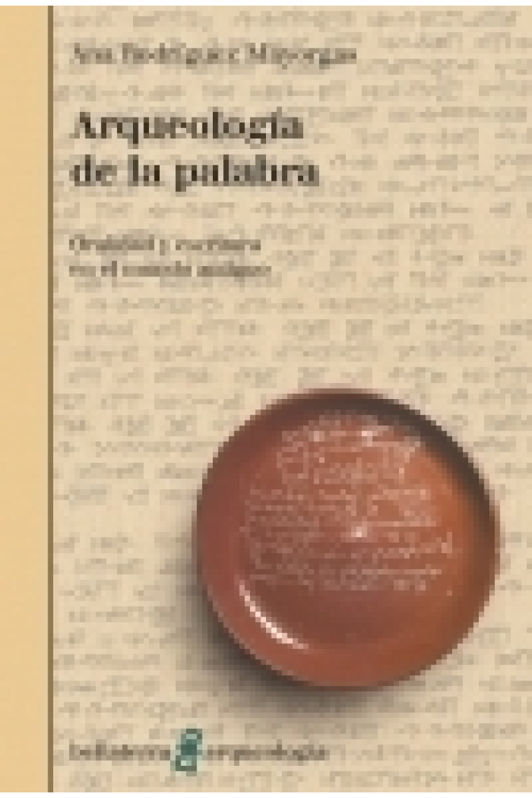 Arqueología de la palabra: oralidad y escritura en el mundo antiguo