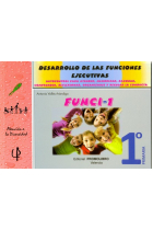 FUNCI-1 : Desarrollo de las funciones ejecutivas, 1º Primària (Autocontrol para atender, memorizar, razonar, comprender, reflexionar, organizarse y regular la conducta)