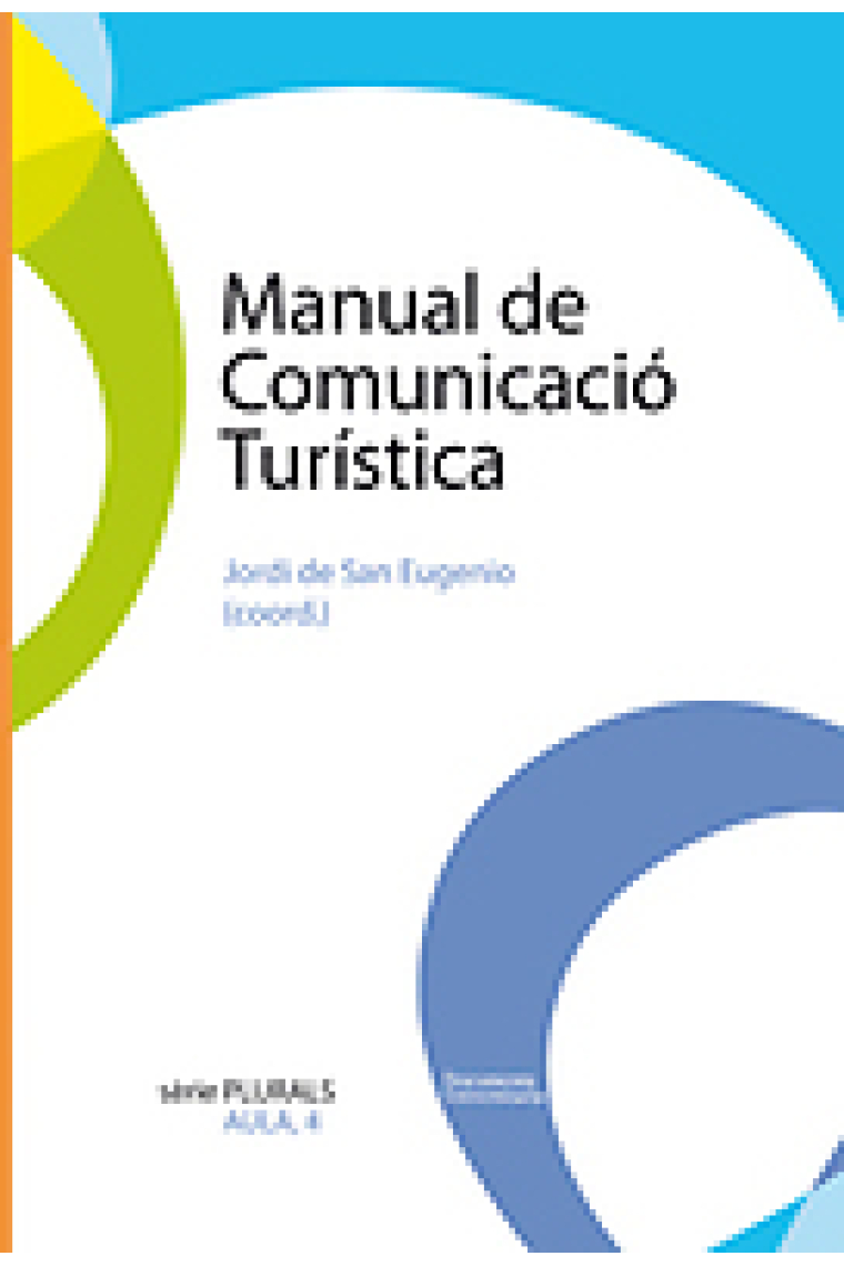 Manual de comunicación turística. De la información a la persuasión, de la promoción a la emoción