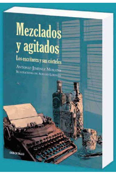 Mezclados y agitados. Los escritores y sus cócteles