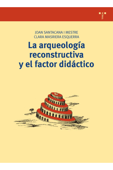 Arqueología reconstructiva y el factor didáctico