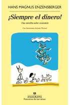 ¡Siempre el dinero! Una novelita sobre economía