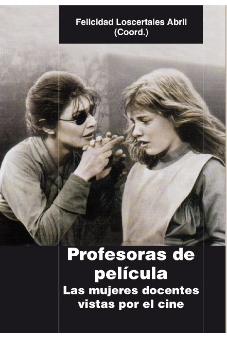 Profesoras de película. Las mujeres docentes vistas por el cine