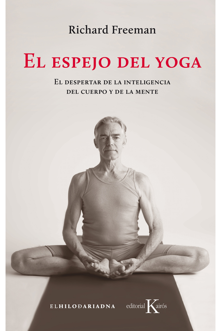 El espejo del yoga. El despertar de la inteligencia del cuerpo y de la mente