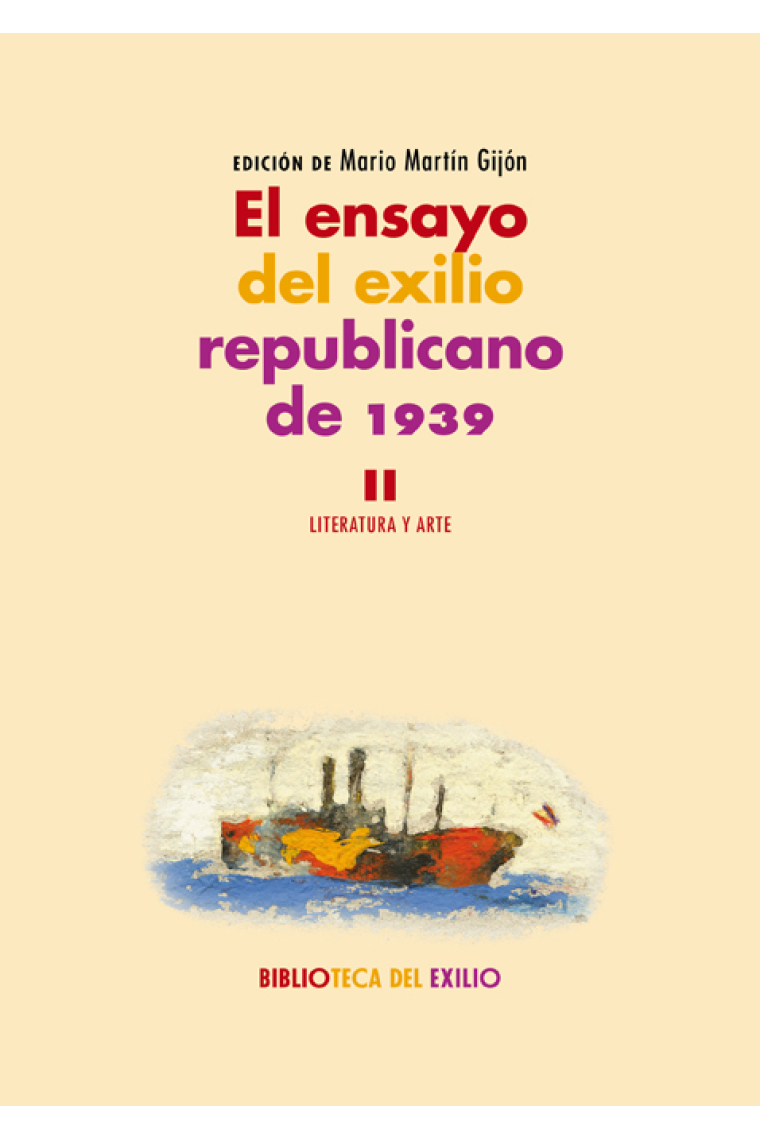 El ensayo del exilio republicano de 1939 (Vol. II): Literatura y arte