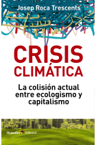 Crisis climática. La colisión actual entre ecologismo y capitalismo