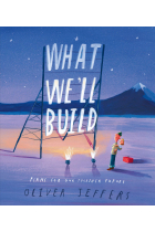 What Well Build: plans for Our Together Future