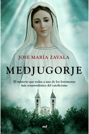 Medjugorje: el misterio que rodea a uno de los fenómenos más sorprendentes del catolicismo