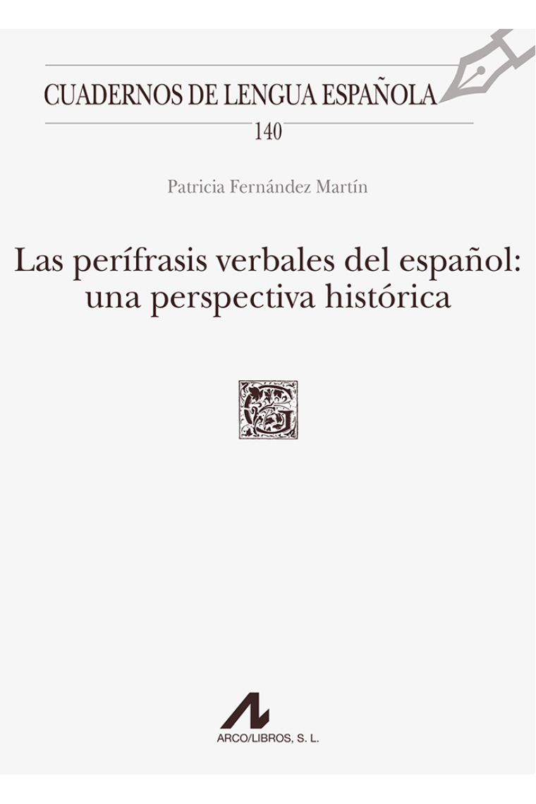 Las perífrasis verbales del español: una perspectiva histórica