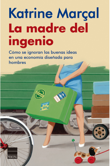 La madre del ingenio. Cómo se ignoran las buenas ideas en una economía diseñada para hombres