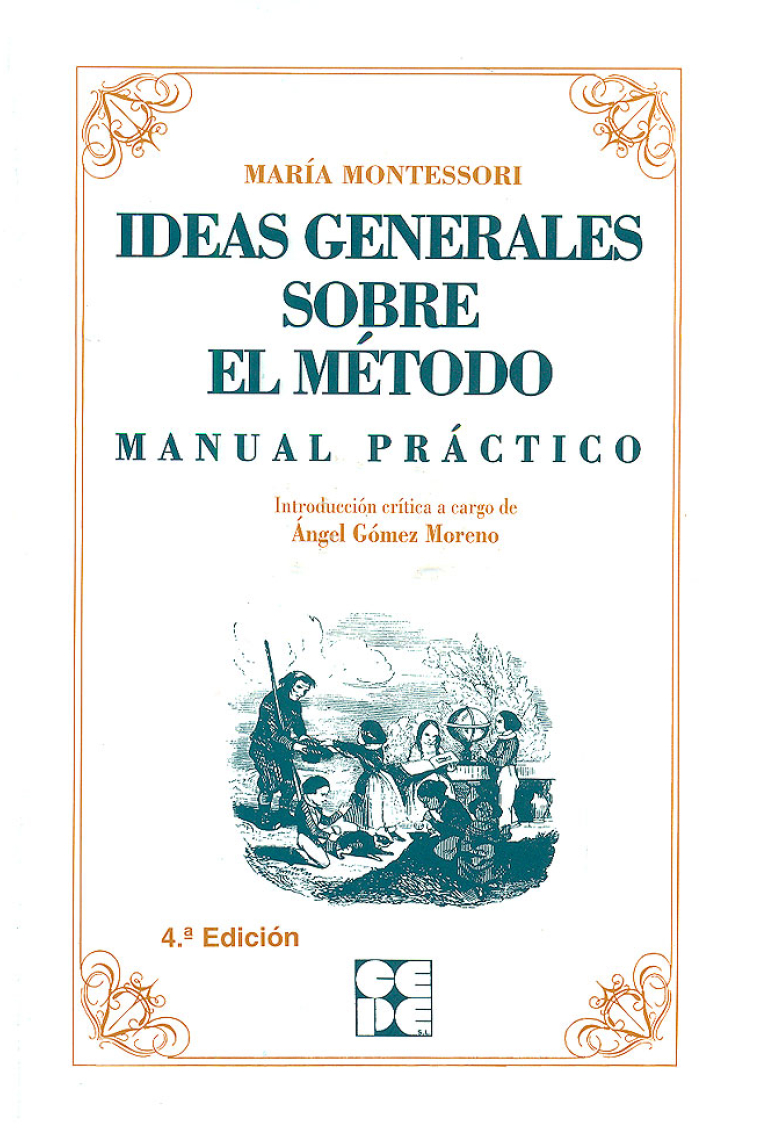 María Montessori. Ideas generales sobre mi método : Manual práctico