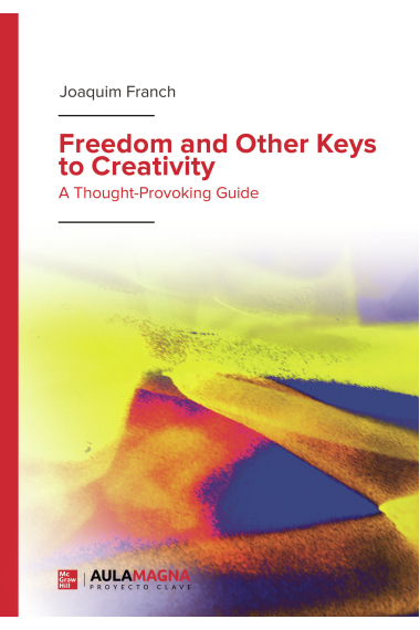 Freedom and Other Keys to Creativity. A thought-provoking guide