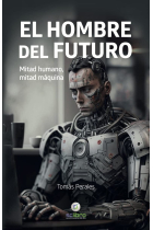 El hombre del futuro: mitad humano, mitad máquina