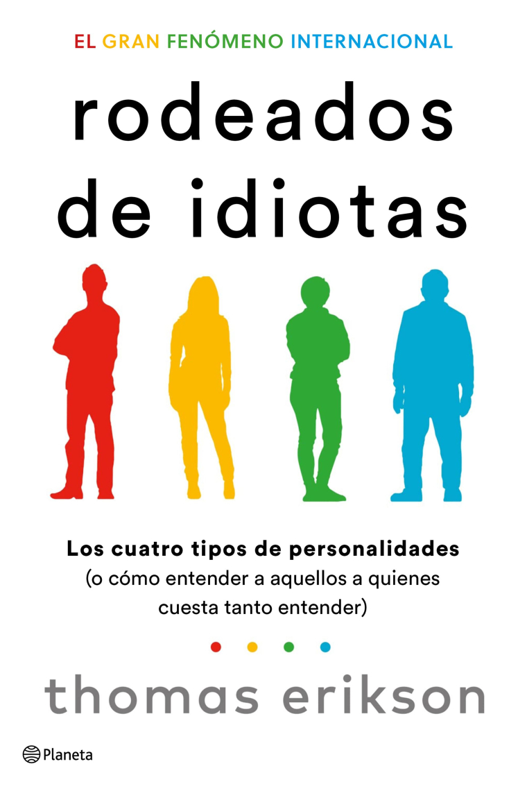 Rodeados de idiotas. Los cuatro tipos de personalidades (o cómo entender a aquellos a quienes cuesta tanto entender)