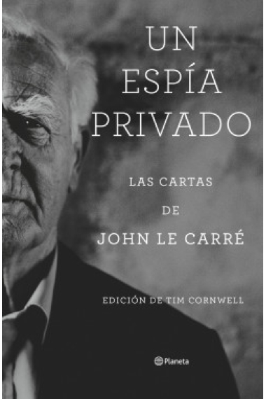 Un espía privado: las cartas de John le Carré (Edición de Tim Cornwell)