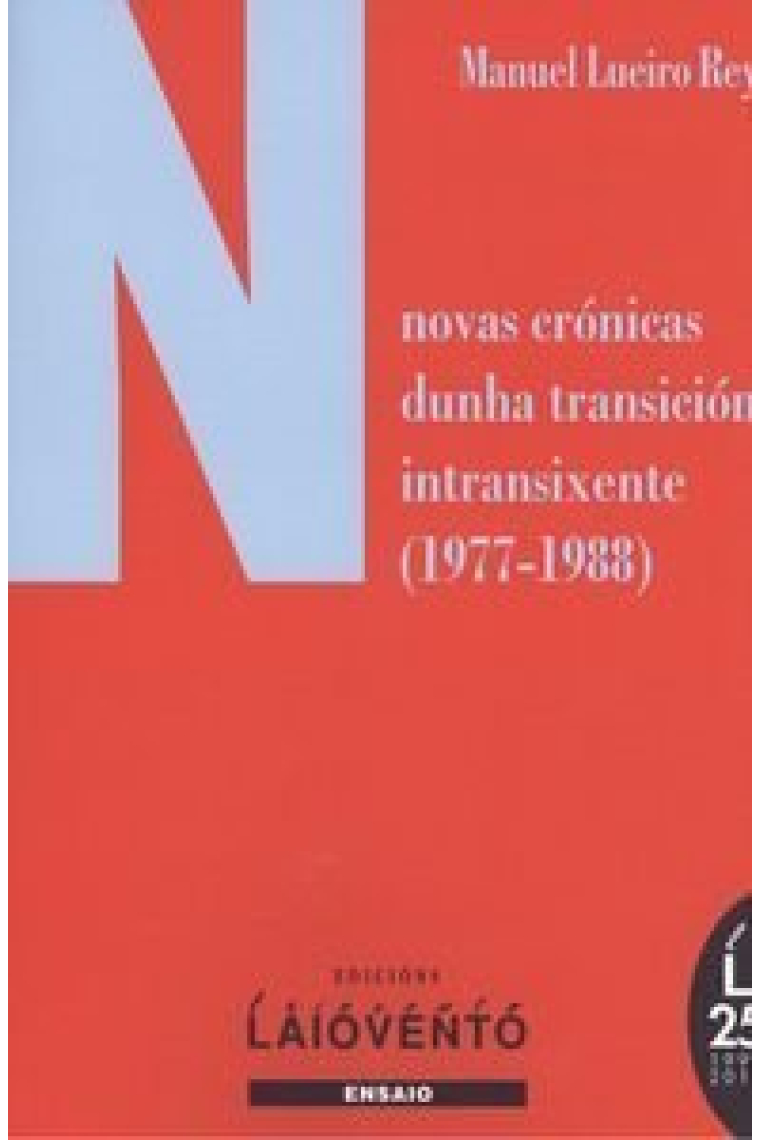 NOVAS CRÓNICAS DUNHA TRANSICIÓN INTRANSIXENTE (1977-1988)