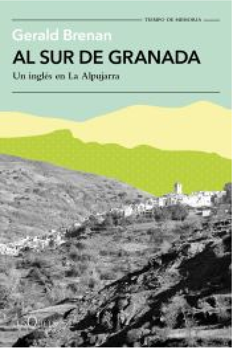 Al sur de Granada. Un inglés en La Alpujarra