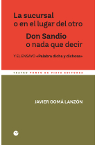 La sucursal o en el lugar del otro. Don Sandio o nada que decir