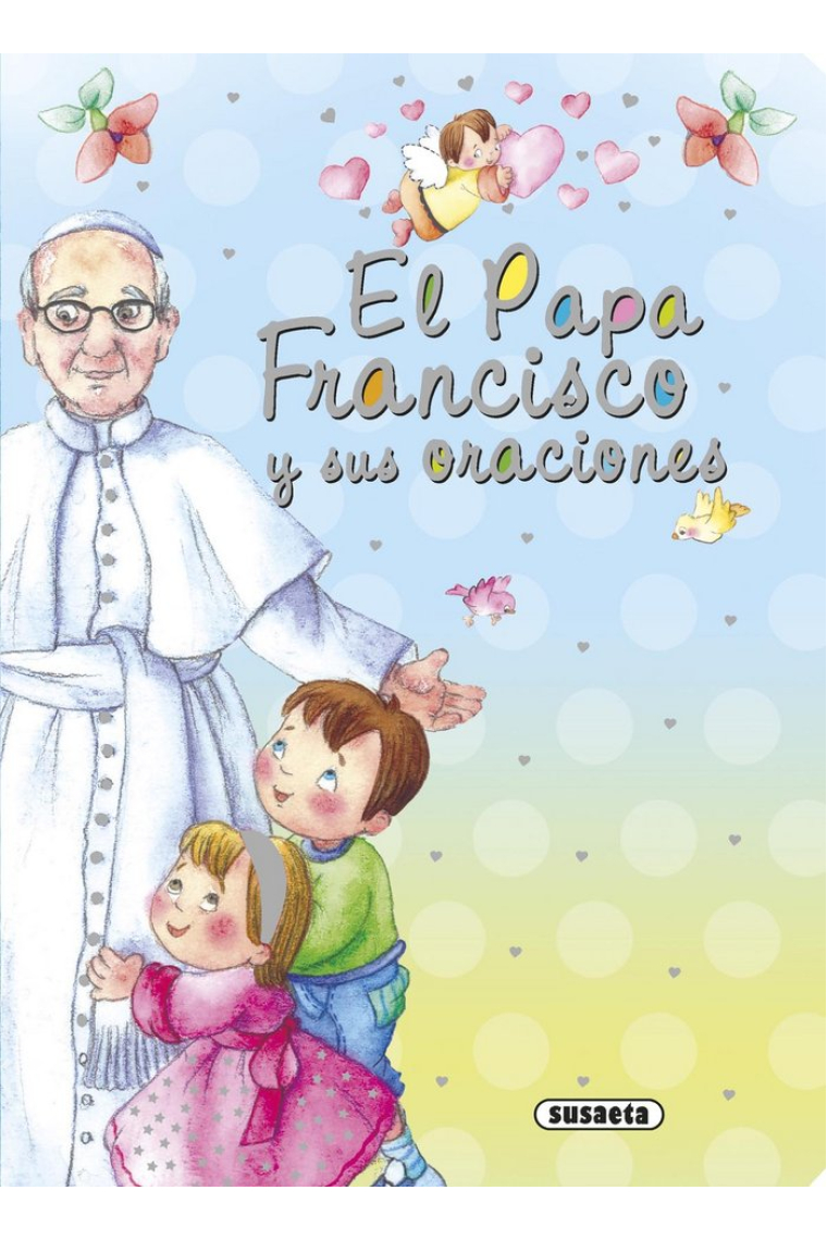 El Papa Francisco y sus oraciones