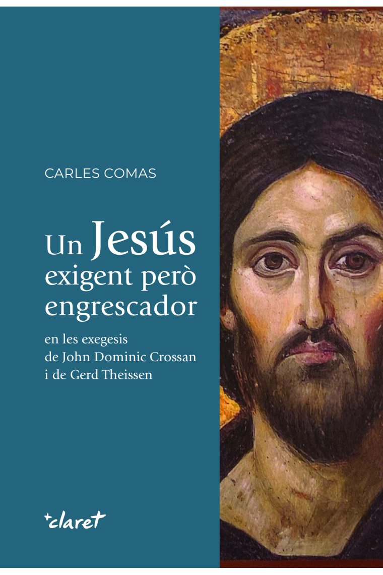 Un Jesús exigent però engrescador: en les exegesis de John Dominic Crossan i de Gerd Theissen