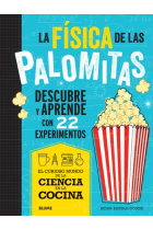 Ciencia cocina. Física de las palomitas. Descubre y aprende con 22 experimentos