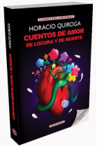 CUENTOS DE AMOR DE LOCURA Y DE MUERTE