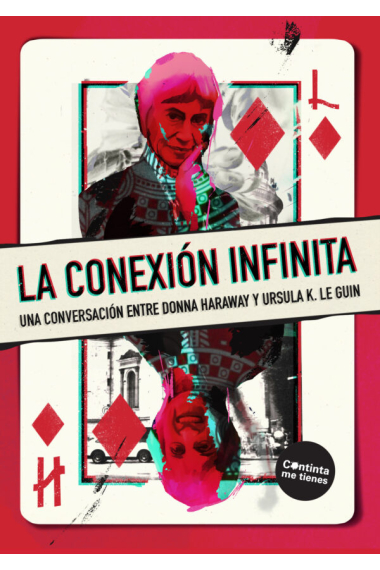 La conexión infinita: una conversación entre Donna Haraway y Ursula K. Le Guin