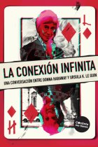 La conexión infinita: una conversación entre Donna Haraway y Ursula K. Le Guin