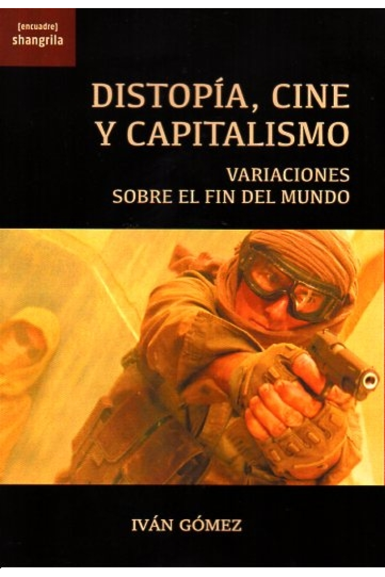 Distopía, cine y capitalismo. Variaciones sobre el fin del mundo