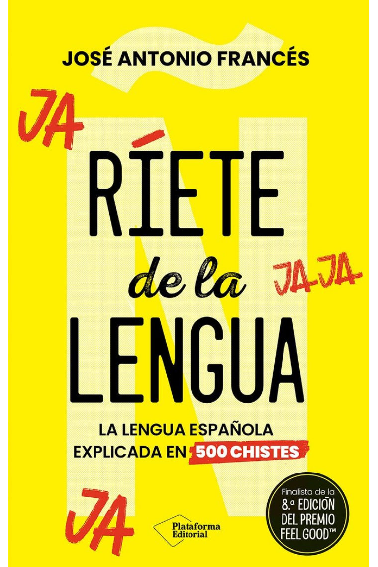 Ríete de la lengua: La lengua española explicada en 500 chistes