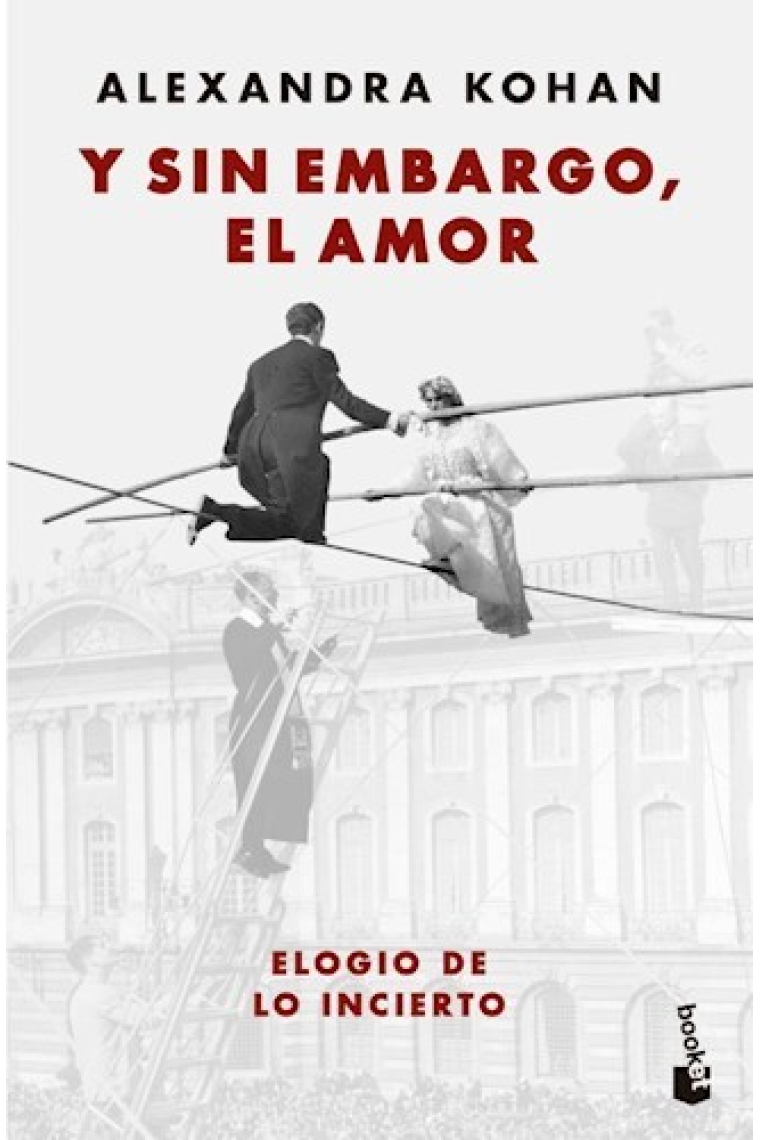 Y sin embargo el amor. Elogio de lo incierto