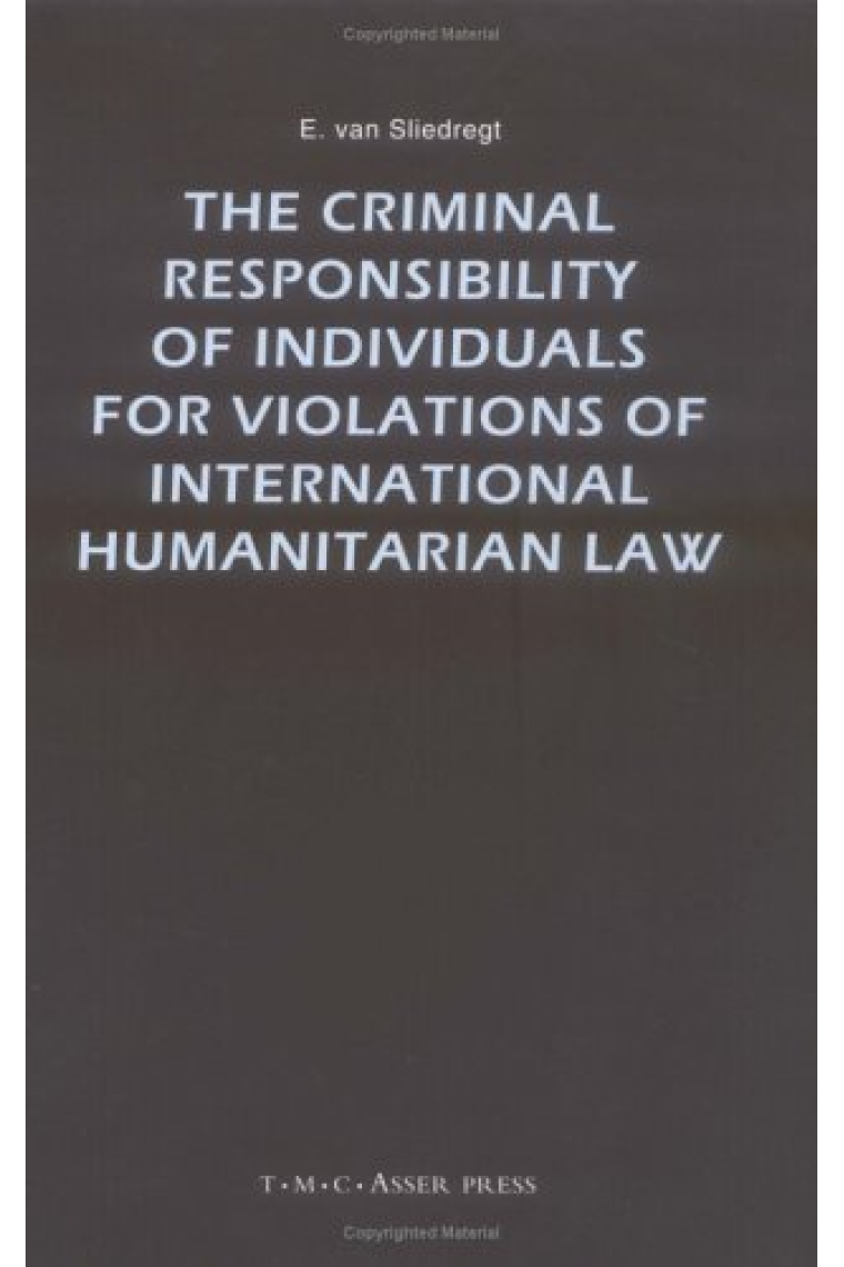 The criminal responsability of individuals for violations of international humanitarian laws