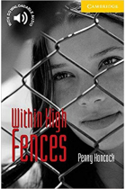 Within high fences (Camb. Engl. Readers 2)