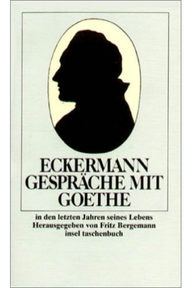 Gespräche mit Goethe in den letzten Jahren seines Lebens