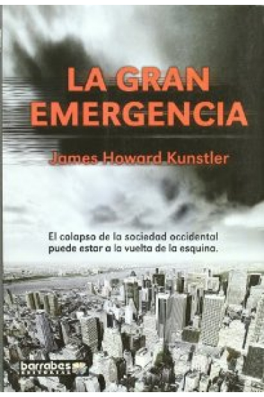 La gran emergencia. El colapso de la sociedad occidental puede estar a la vuelta de la esquina