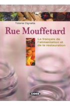 Rue Mouffetard. Livre + Lexique + CD audio (Le français de l'alimentation et de la restauration)