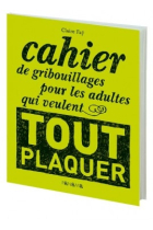 Cahier de gribouillages pour les adultes qui veulent tout plaquer