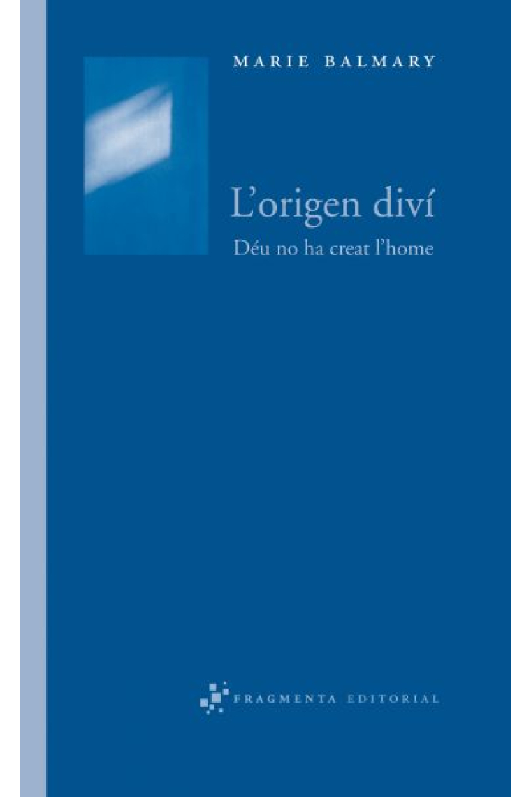 L'origen diví: Déu no ha creat l'home